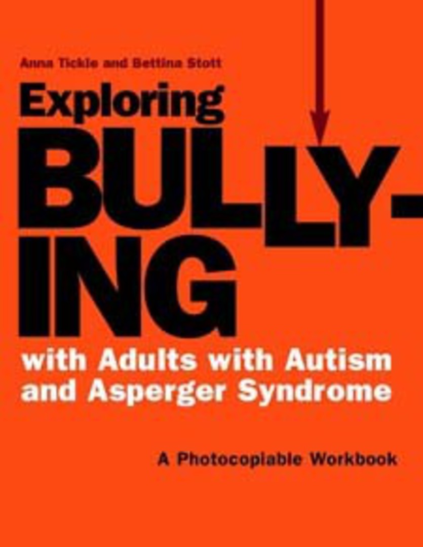 Exploring Bullying with Adults with Autism and Asperger Syndrome: A Photocopiable Workbook image 0